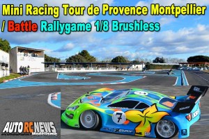 . [VIDEO] MINI RACING TOUR de PROVENCE Montpellier RALLYGAME 1/8 Brushless