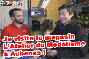 [Video] Je visite le magasin l'Atelier du Modelisme a Aubenas