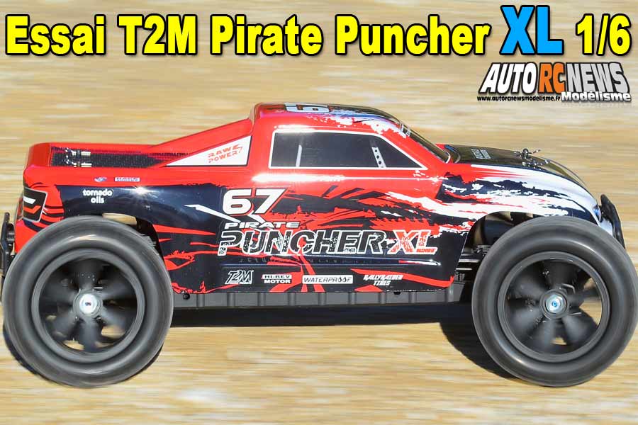 essai t2m pirate puncher xl 1/6 rtr réf : t4945