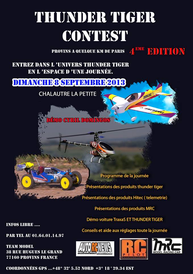 Thunder Tiger Contest Provins. 4ème édition du thunder tiger contest organisé à provins par le magasin de modélisme team model provins et les frères peugeot en partenariat avec l'importateur mrc (model racing car) distributeur des produits traxxas, hitec et thunder tiger. Thunder Tiger Contest Provins. 4ème édition du thunder tiger contest organisé à provins par le magasin de modélisme team model provins et les frères peugeot en partenariat avec l'importateur mrc (model racing car) distributeur des produits traxxas, hitec et thunder tiger.